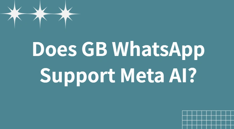 Does GB WhatsApp Support Meta AI?